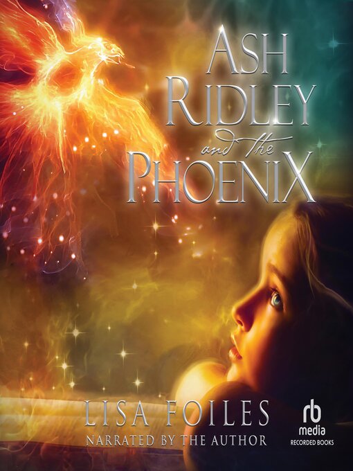 Title details for Ash Ridley and the Phoenix by Lisa Foiles - Available